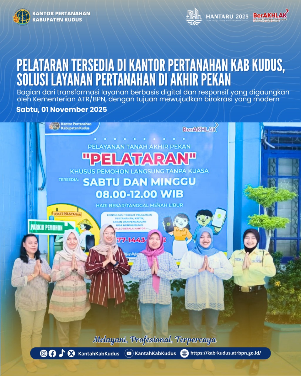 Kantor Pertanahan Kabupaten Kudus Hadirkan Inovasi Layanan PELATARAN: Pelayanan Tanah Akhir Pekan untuk Masyarakat yang Aktif dan Produktif pada Sabtu, 01 November 2025