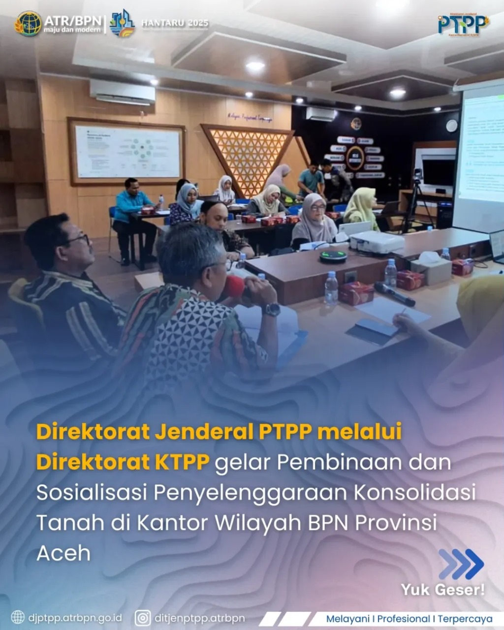 Direktorat Jenderal PTPP melalui Direktorat KTPP gelar Pembinaan dan Sosialisasi Penyelenggaraan Konsolidasi Tanah di Kantor Wilayah BPN Provinsi Aceh