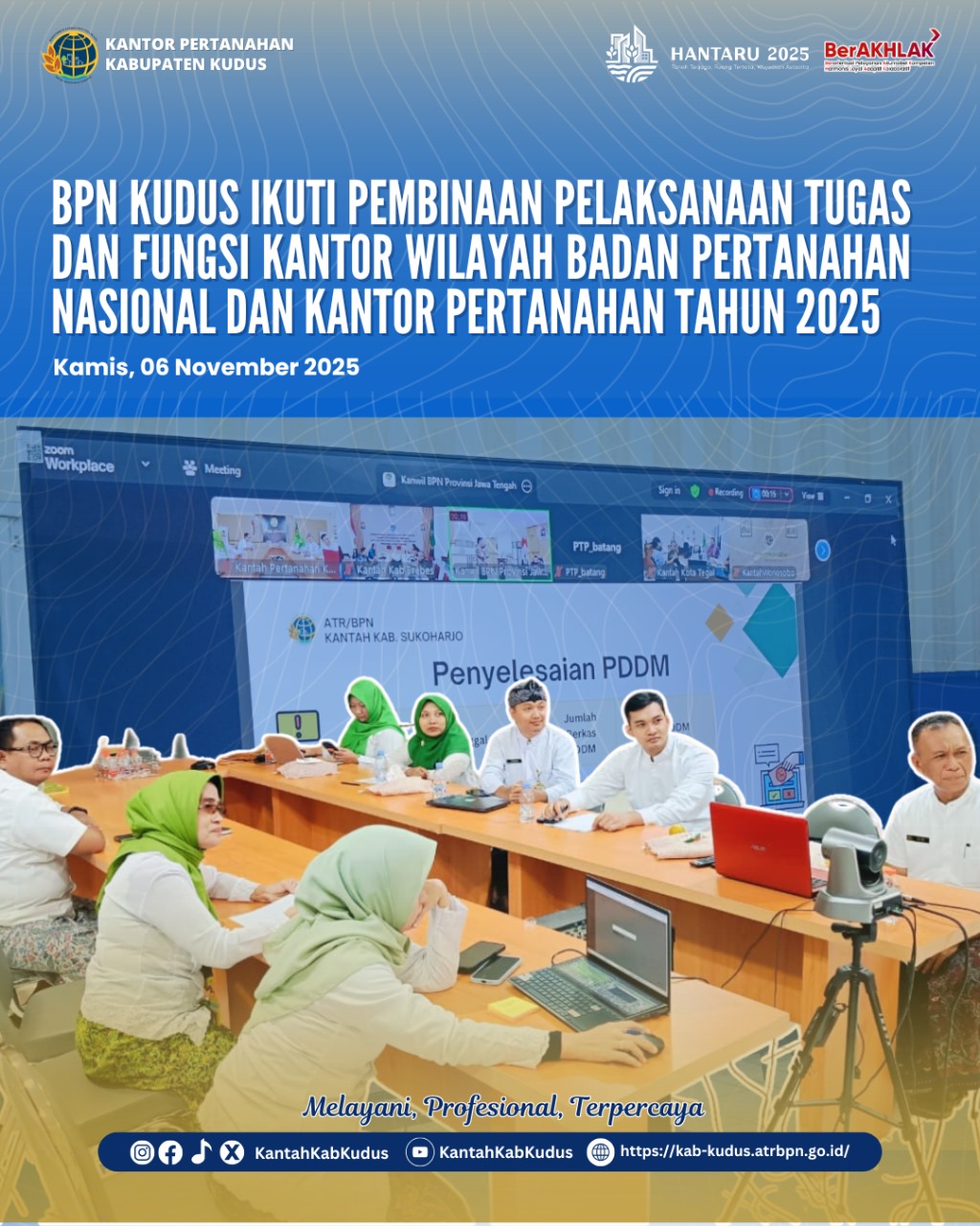 Kantor Pertanahan Kabupaten Kudus mengikuti kegiatan Pembinaan Pelaksanaan Tugas dan Fungsi Kantor Wilayah BPN dan Kantor Pertanahan Tahun 2025