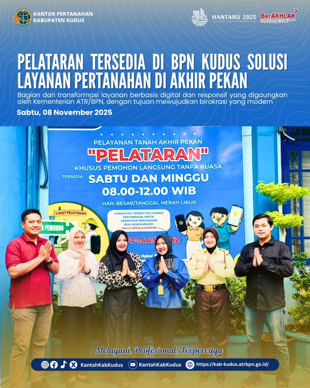 Kantor Pertanahan Kabupaten Kudus Hadirkan Inovasi Layanan Akhir Pekan “PELATARAN” untuk Masyarakat yang Aktif Bekerja, Sabtu 08 November 2025