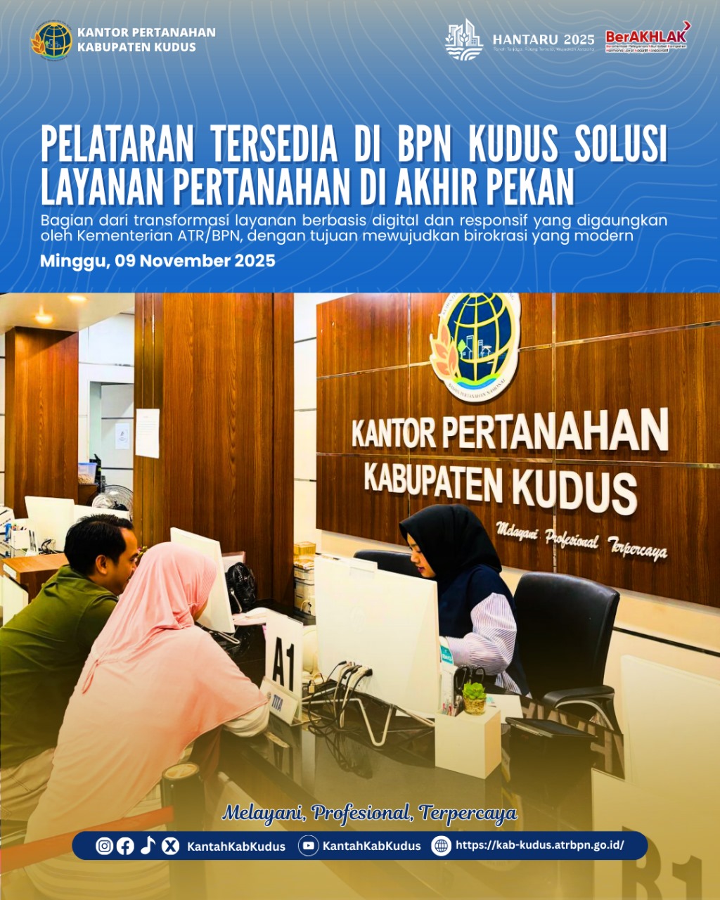 Kantor Pertanahan Kabupaten Kudus Hadirkan Inovasi Layanan Akhir Pekan “PELATARAN” untuk Masyarakat yang Aktif Bekerja Minggu, 09 November 2025