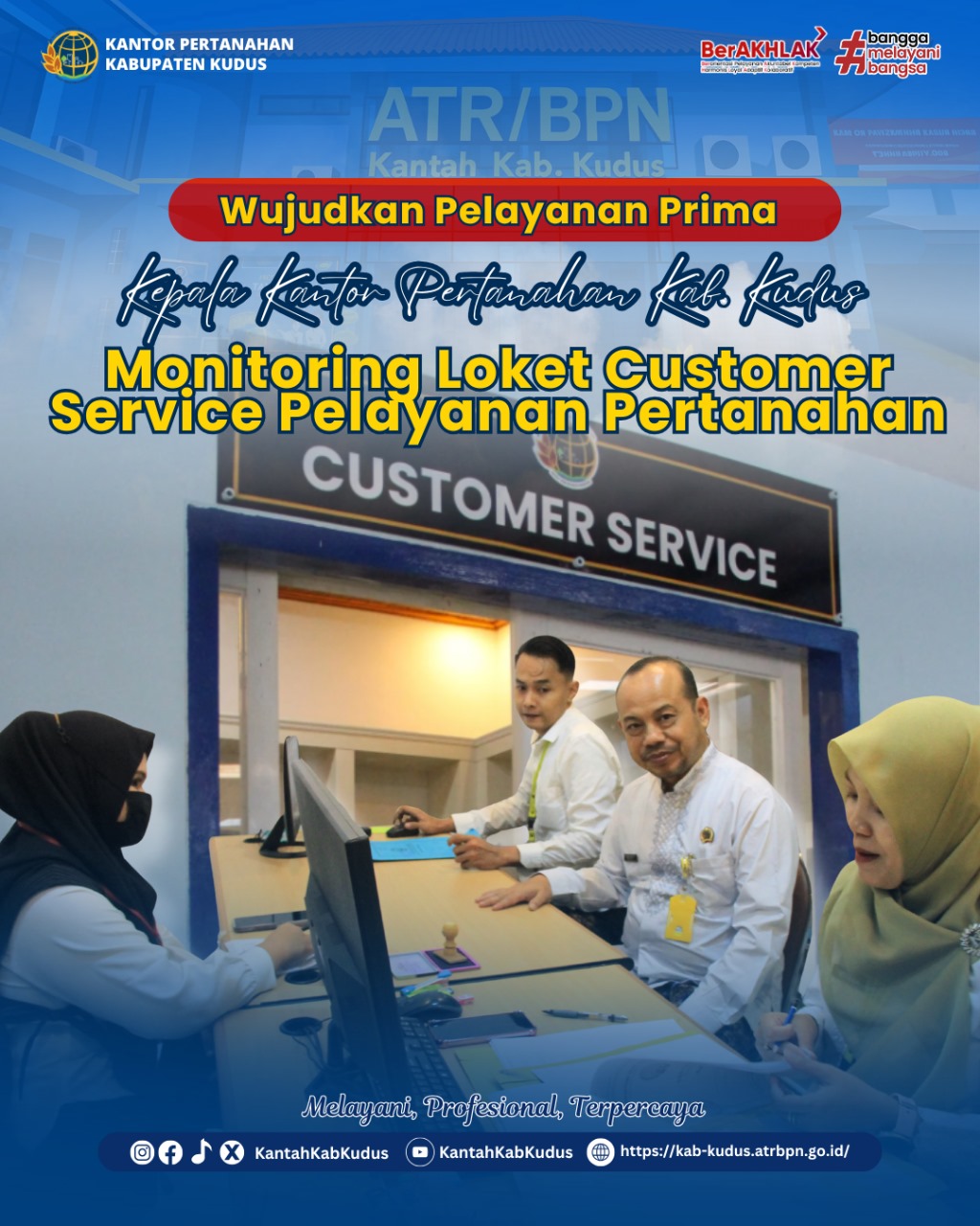 Wujudkan Pelayanan Prima Kepala Kantor Pertanahan Kabupaten Kudus Monitoring Loket Customer Service Pelayanan Pertanahan