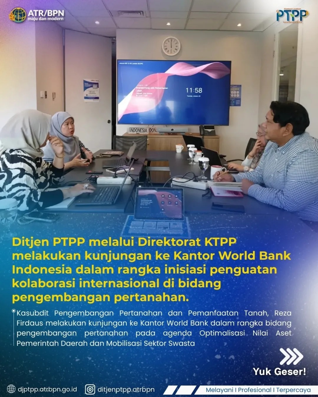 Ditjen PTPP Melalui Direktorat KTPP Melakukan Kunjungan Ke Kantor World Bank Indonesia dalam Rangka penguatan kerjasama Global di bidang pengembangan pertanahan.