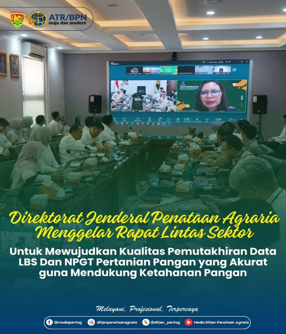 Direktorat Jenderal Penataan Agraria Menggelar Rapat Lintas Sektor untuk mewujudkan Kualitas Pemutakhira Dara LBS dan NPGT Pertanian Pangan yang Akurat Guna Mendukung Ketahanan pangan