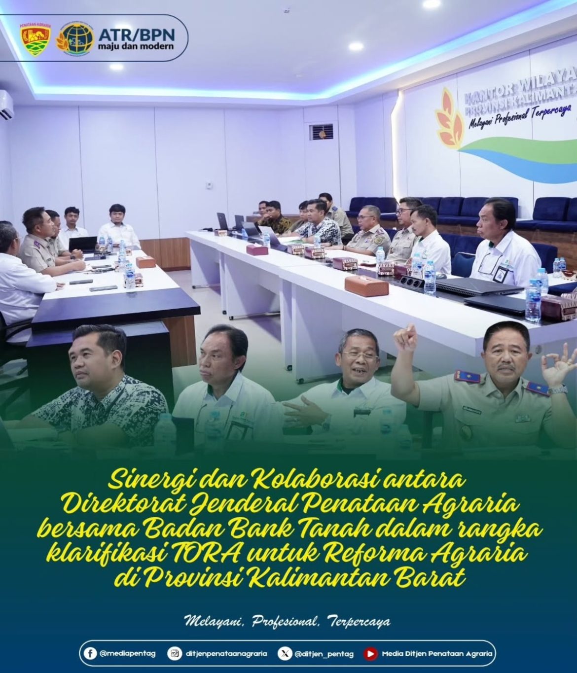 Sinergi dan Kolaborasi antara Direktorat Jenderal Penataan Agraria bersama Badan Bank Tanah dalam rangka klarifikasi TORA untuk Reforma Agraria di Provinsi Kalimantan Barat.