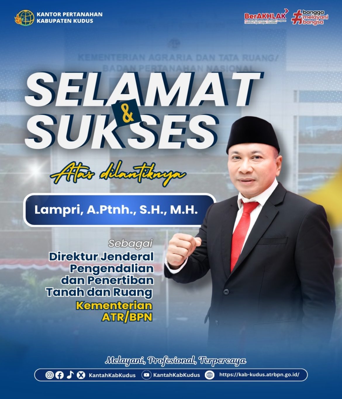 Kantor Pertanahan Kabupaten Kudus Sampaikan Ucapan Selamat dan Apresiasi atas Pelantikan Direktur Jenderal Pengendalian dan Penertiban Tanah dan Ruang